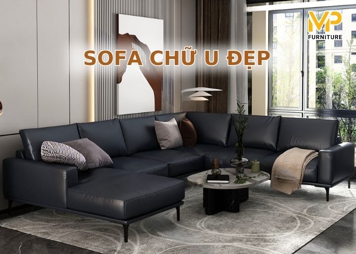 Tổng hợp các mẫu sofa chữ U đẹp, nâng tầm thẩm mỹ không gian