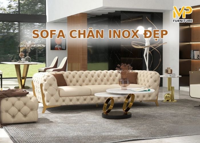 Tổng hợp các mẫu sofa chân inox đẹp, bền bỉ không thể bỏ lỡ