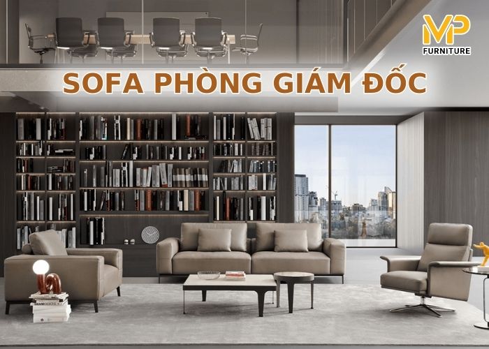 Sofa phòng giám đốc đẹp sang trọng