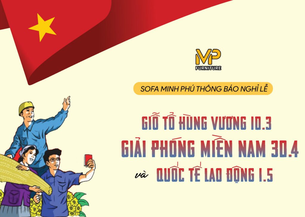 THÔNG BÁO LỊCH NGHỈ LỄ GIỖ TỔ HÙNG VƯƠNG, 30/4 & 1/5 – SOFA MINH PHÚ