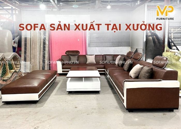 Vì sao nên mua sofa sản xuất trực tiếp tại xưởng